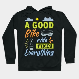 A good bike ride fixes everything, Retro Cycling Quote Gift Idea Hoodie